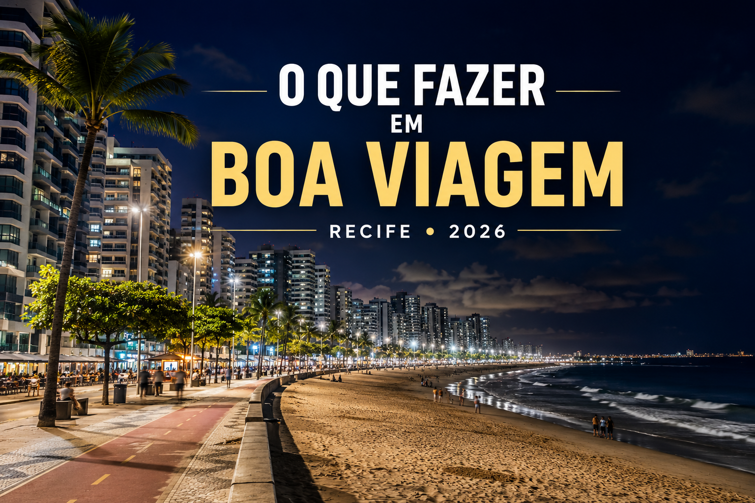 Orla de Boa Viagem iluminada durante a noite com prédios e movimentação na região.