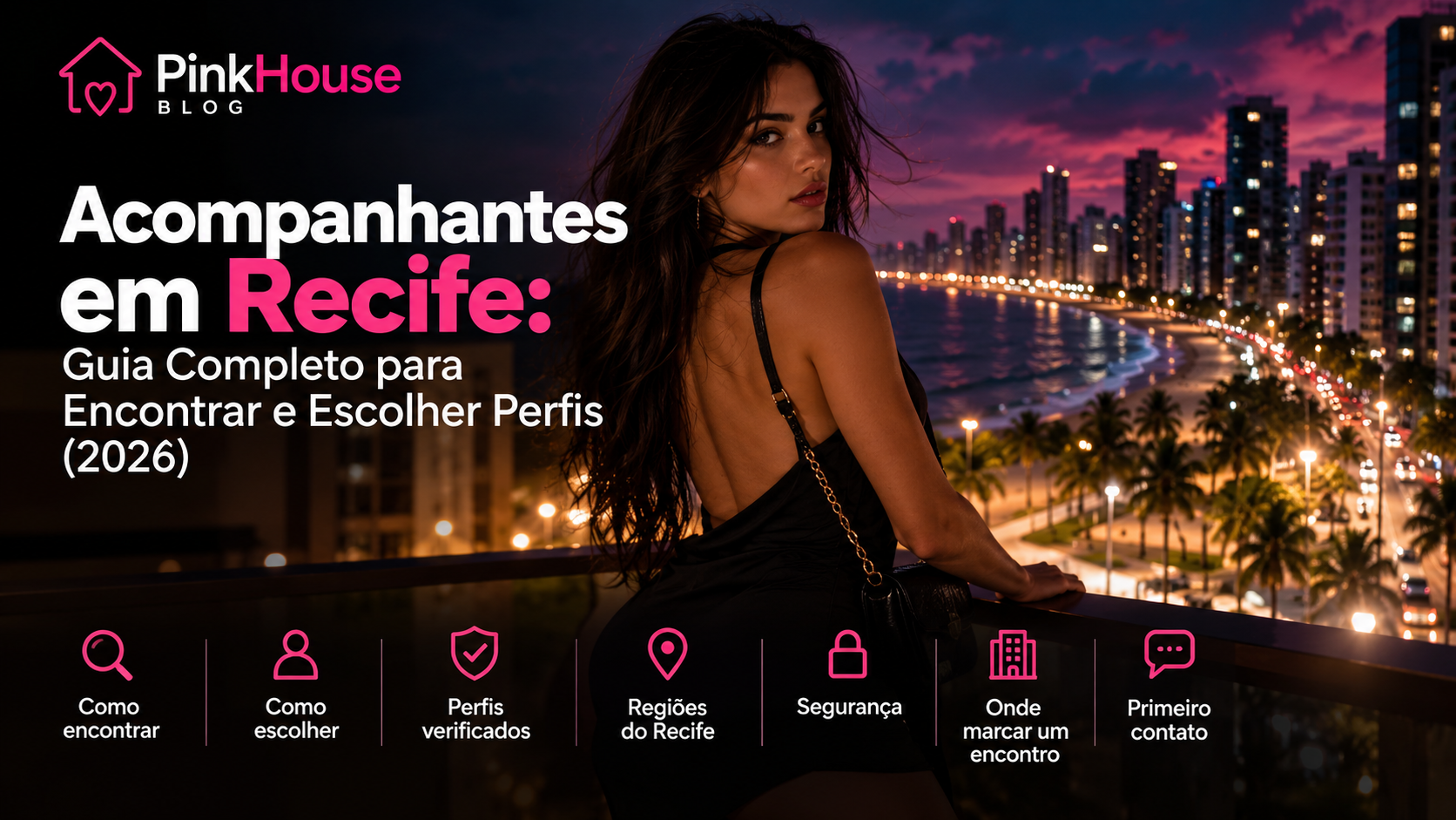 Acompanhantes em Recife: guia completo para encontrar e escolher perfis
